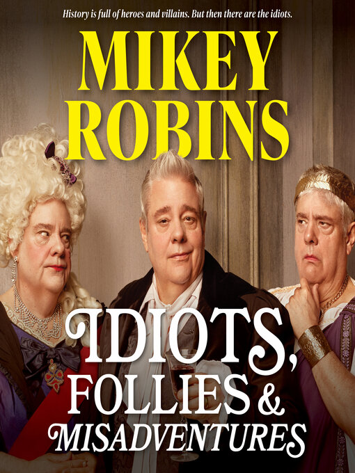 Title details for Idiots, Follies and Misadventures by Mikey Robins - Available